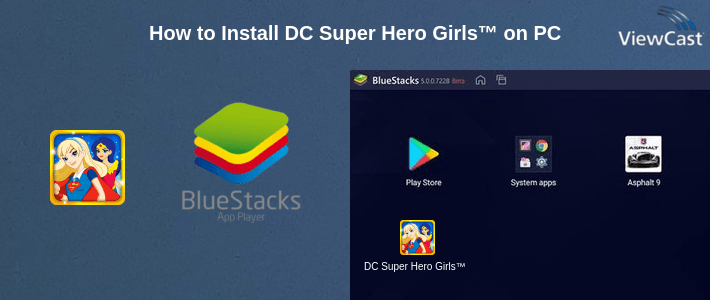 How to Install DC Super Hero Girls™ on PC How to Install DC Super Hero Girls™ on PC