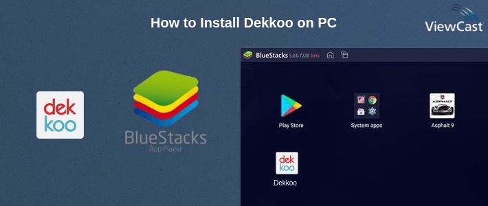 How to Install Dekkoo on PC