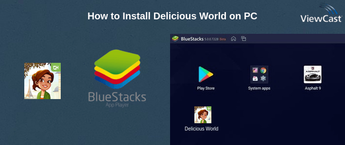 How to Install Delicious World on PC