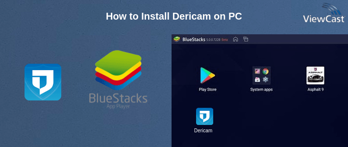 How to Install Dericam on PC How to Install Dericam on PC