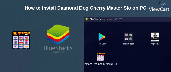 How to Install Diamond Dog Cherry Master Slot on PC