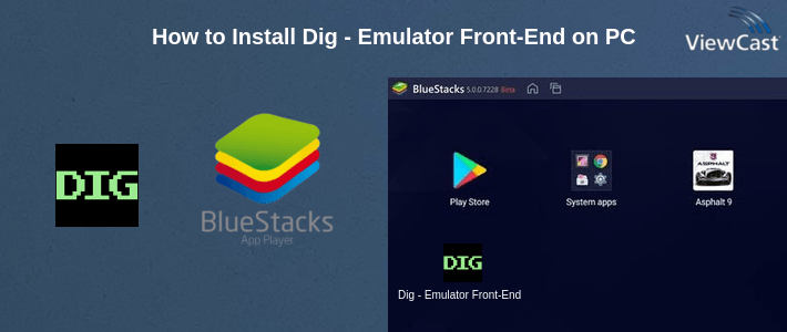 How to Install Dig - Emulator Front-End on PC
