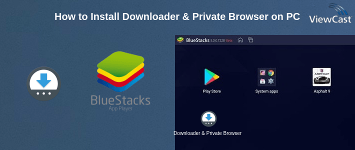 How to Install Downloader & Private Browser on PC How to Install Downloader & Private Browser on PC