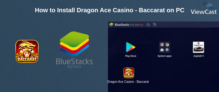 How to Install Dragon Ace Casino - Baccarat on PC