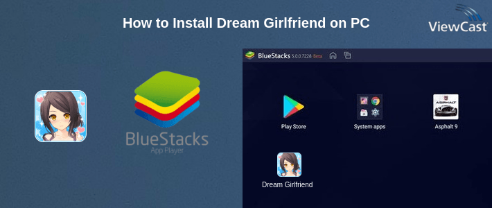 How to Install Dream Girlfriend on PC How to Install Dream Girlfriend on PC