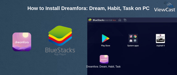 How to Install Dreamfora: Dream, Habit, Task & Daily Motivation on PC How to Install Dreamfora: Dream, Habit, Task & Daily Motivation on PC