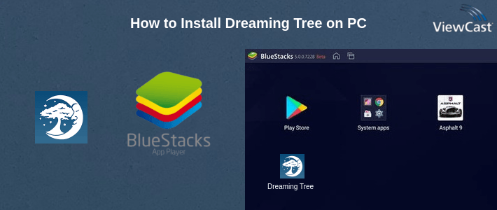 How to Install Dreaming Tree on PC How to Install Dreaming Tree on PC