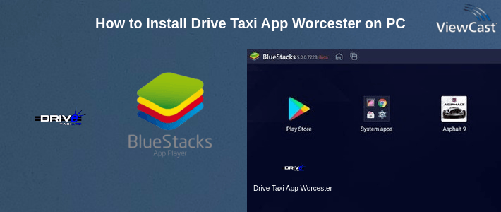 How to Install Drive Taxi App Worcester on PC