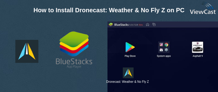 How to Install Dronecast: Weather & No Fly Zones for Drone Pilots on PC