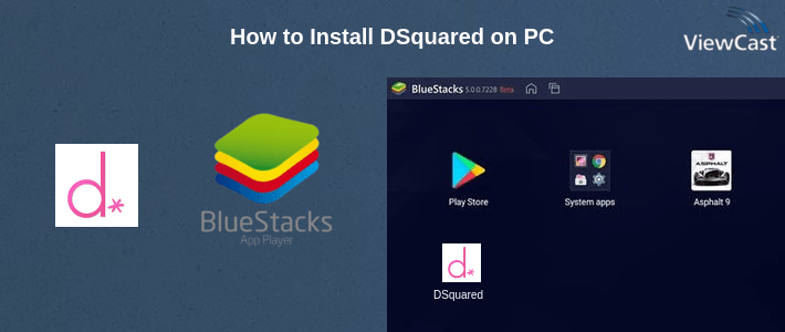 How to Install DSquared on PC