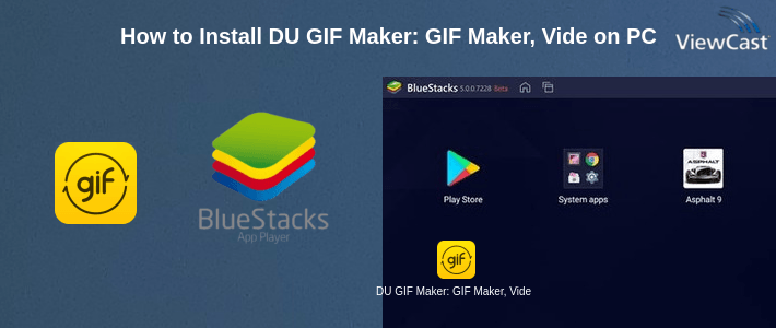 How to Install DU GIF Maker: GIF Maker, Video to GIF & GIF Editor on PC How to Install DU GIF Maker: GIF Maker, Video to GIF & GIF Editor on PC
