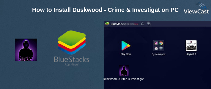 How to Install Duskwood - Crime & Investigation Detective Story on PC