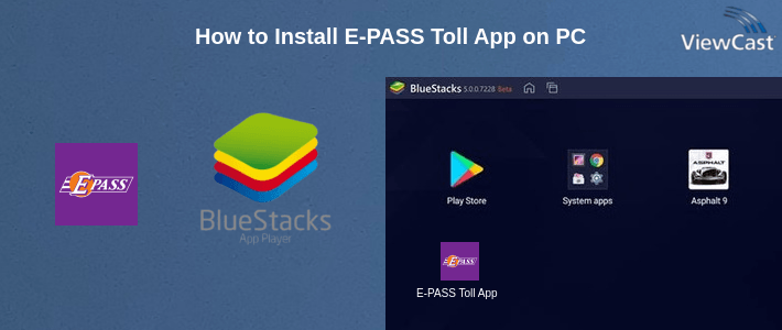 How to Install E-PASS Toll App on PC