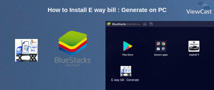 How to Install E way bill : Generate on PC