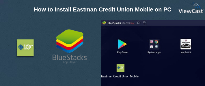 How to Install Eastman Credit Union Mobile on PC