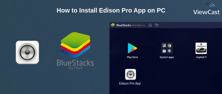How to Install Edison Pro App on PC How to Install Edison Pro App on PC
