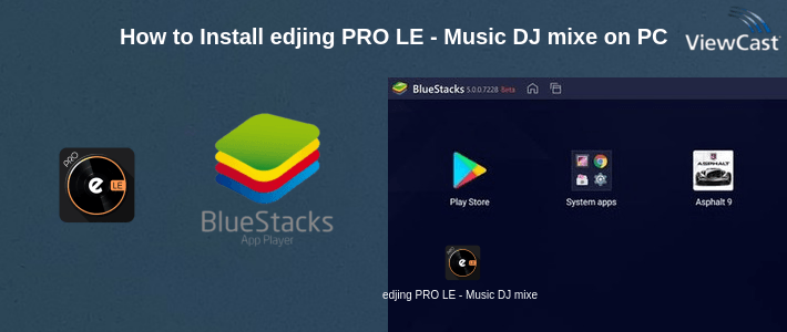 How to Install edjing PRO LE - Music DJ mixer on PC How to Install edjing PRO LE - Music DJ mixer on PC