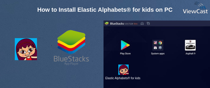 How to Install Elastic Alphabets® for kids on PC