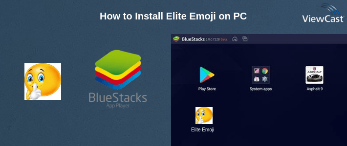 How to Install Elite Emoji on PC How to Install Elite Emoji on PC