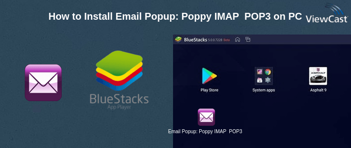 How to Install Email Popup: Poppy IMAP POP3 on PC How to Install Email Popup: Poppy IMAP POP3 on PC