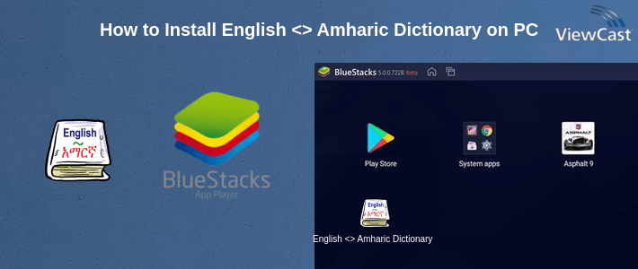 How to Install English <> Amharic Dictionary on PC How to Install English <> Amharic Dictionary on PC