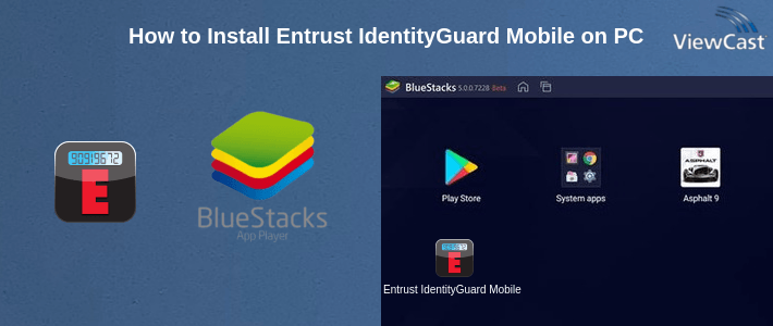 How to Install Entrust IdentityGuard Mobile on PC How to Install Entrust IdentityGuard Mobile on PC
