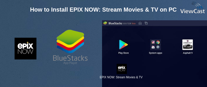 How to Install EPIX NOW: Stream Movies & TV on PC How to Install EPIX NOW: Stream Movies & TV on PC