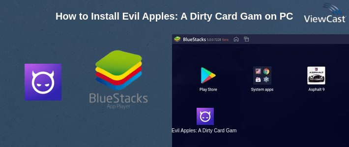 How to Install Evil Apples: A Dirty Card Game on PC How to Install Evil Apples: A Dirty Card Game on PC