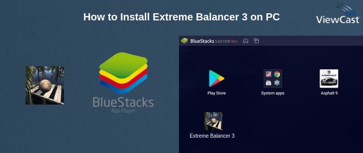 How to Install Extreme Balancer 3 on PC How to Install Extreme Balancer 3 on PC