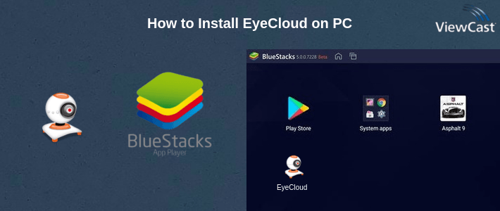 How to Install EyeCloud on PC How to Install EyeCloud on PC