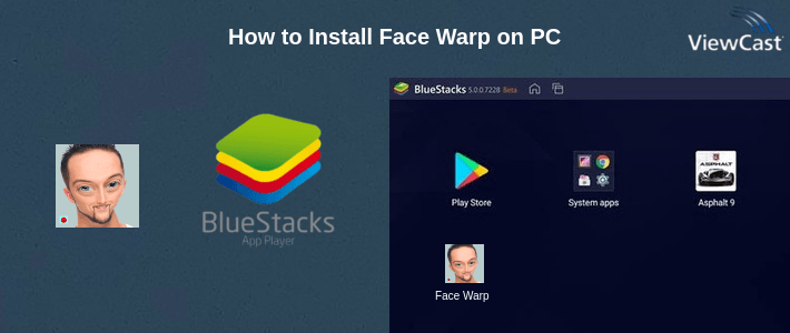 How to Install Face Warp on PC How to Install Face Warp on PC