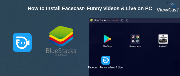 How to Install Facecast- Funny videos & Live streams on PC