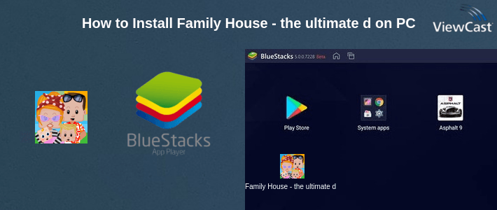 How to Install Family House - the ultimate dollhouse on PC