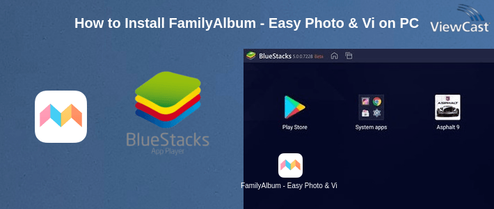 How to Install FamilyAlbum - Easy Photo & Video Sharing on PC How to Install FamilyAlbum - Easy Photo & Video Sharing on PC