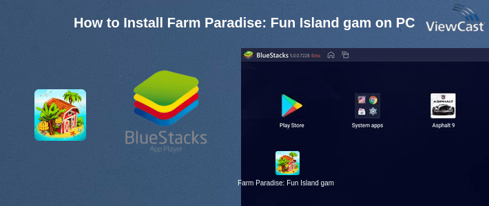 How to Install Farm Paradise: Fun Island game for girls and kids on PC