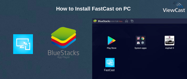 How to Install FastCast on PC