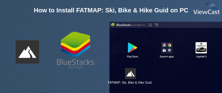 How to Install FATMAP: Ski, Bike & Hike Guide on PC