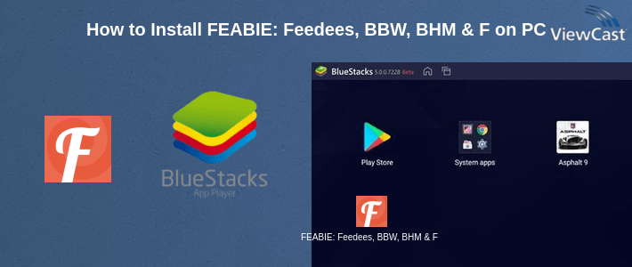 How to Install FEABIE: Feedees, BBW, BHM & FA on PC How to Install FEABIE: Feedees, BBW, BHM & FA on PC