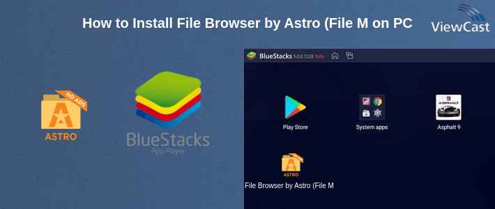 How to Install File Browser by Astro (File Manager) on PC How to Install File Browser by Astro (File Manager) on PC