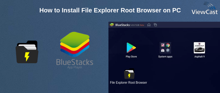 How to Install File Explorer Root Browser on PC