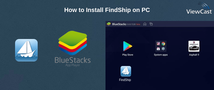 How to Install FindShip on PC