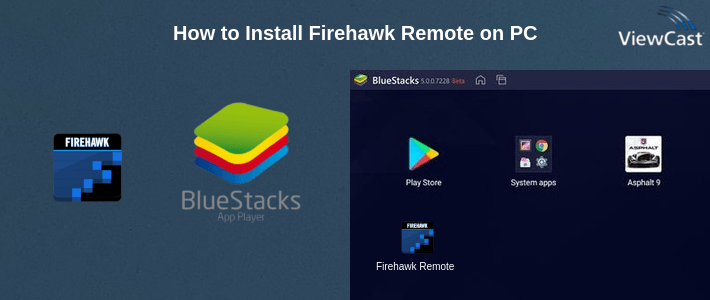 How to Install Firehawk Remote on PC How to Install Firehawk Remote on PC