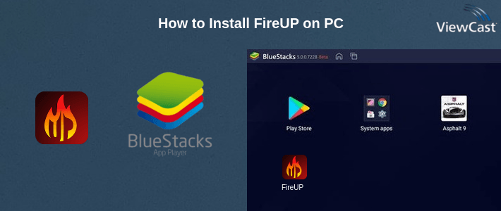 How to Install FireUP on PC How to Install FireUP on PC