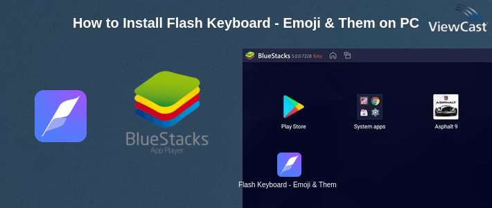 How to Install Flash Keyboard - Emoji & Theme on PC
