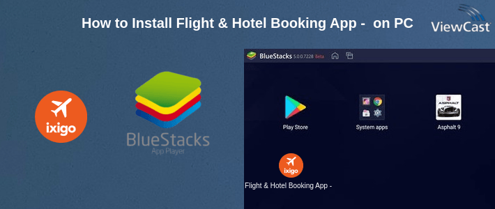 How to Install Flight & Hotel Booking App - ixigo on PC
