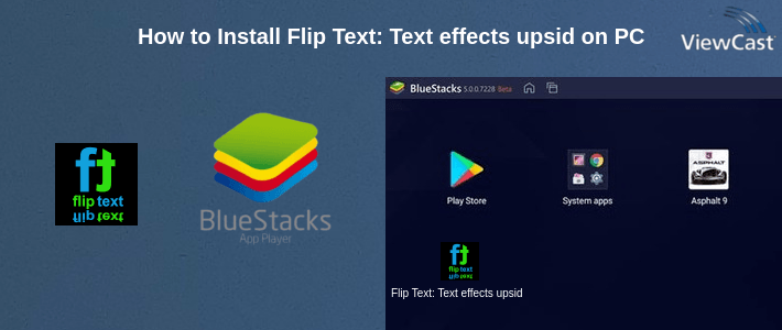 How to Install Flip Text: Text effects upside down, mirror on PC How to Install Flip Text: Text effects upside down, mirror on PC