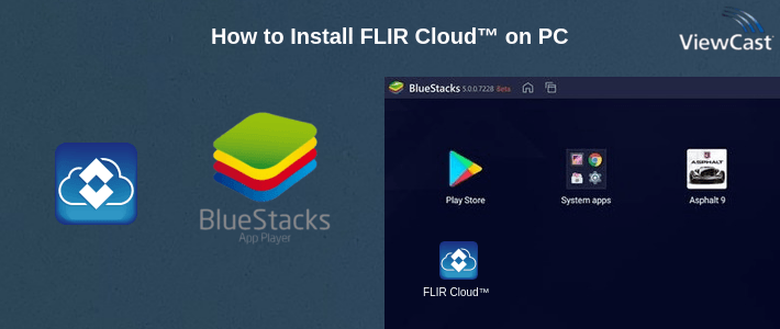 How to Install FLIR Cloud™ on PC How to Install FLIR Cloud™ on PC