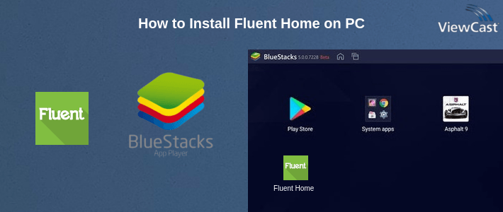 How to Install Fluent Home on PC