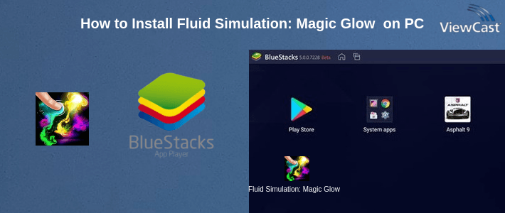 How to Install Fluid Simulation: Magic Glow Liquid on PC