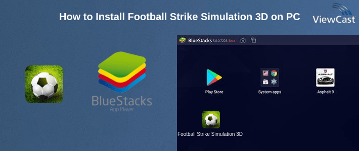 How to Install Football Strike Simulation 3D on PC